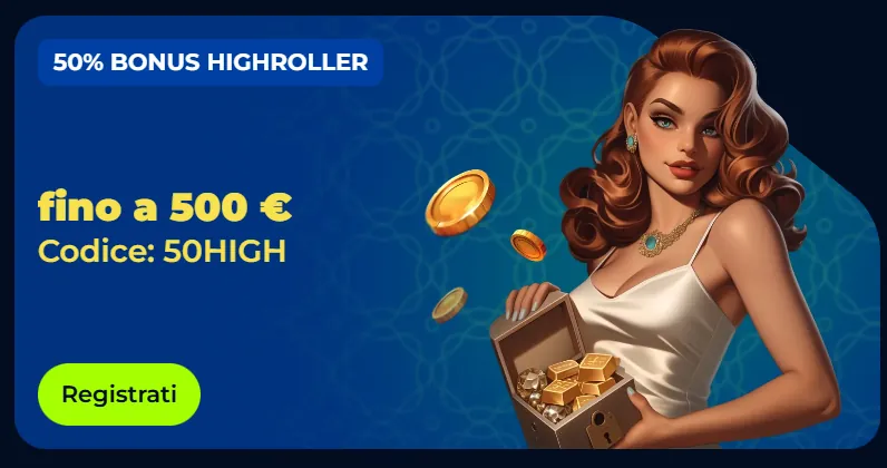 Bonus Highroller BillionaireSpin - 50% fino a €500 con codice 50HIGH per depositi elevati